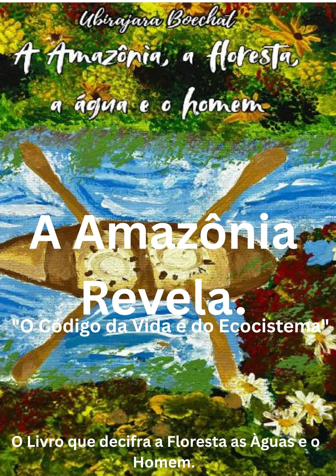 Arte original de A Amazônia Revela, com a pintura da floresta, água e homem